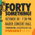 Sponsored: Present Music Kicks-Off its 45th Season with Forty Something! — Urban Milwaukee, Corpus Christi Arts news